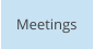 Meetings